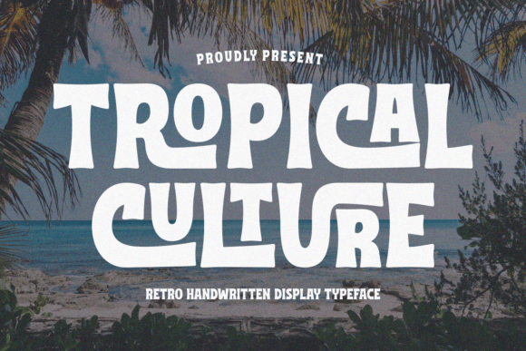 Tropical Culture: The Perfect Font for Nostalgic Brand Vibes
